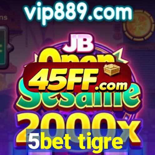 5bet tigre